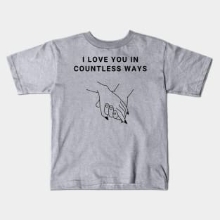 I Love You In Countless Ways Kids T-Shirt